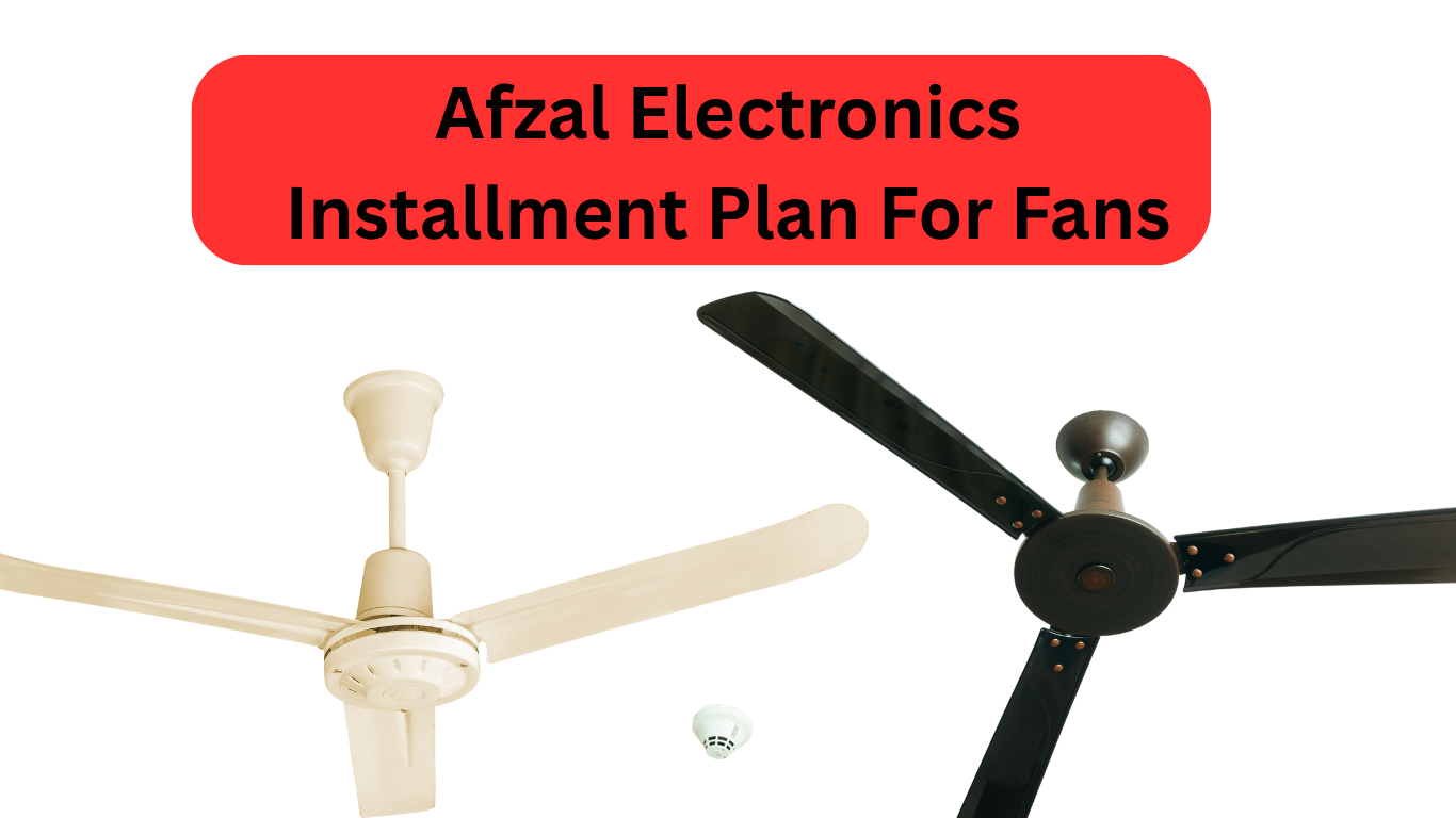 Afzal Electronics Installment Plan For Fans