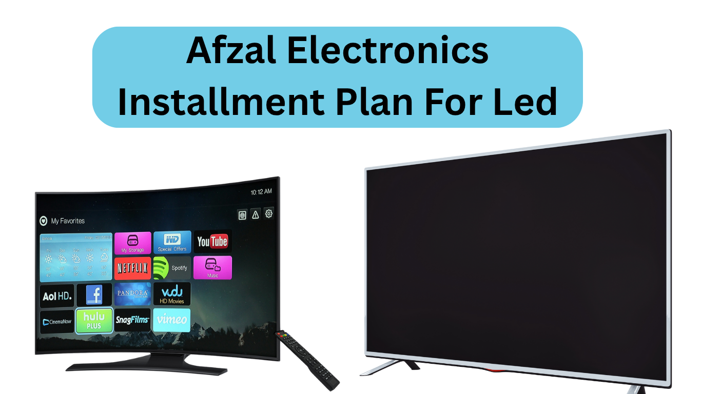 Afzal Electronics Installment Plan For Led
