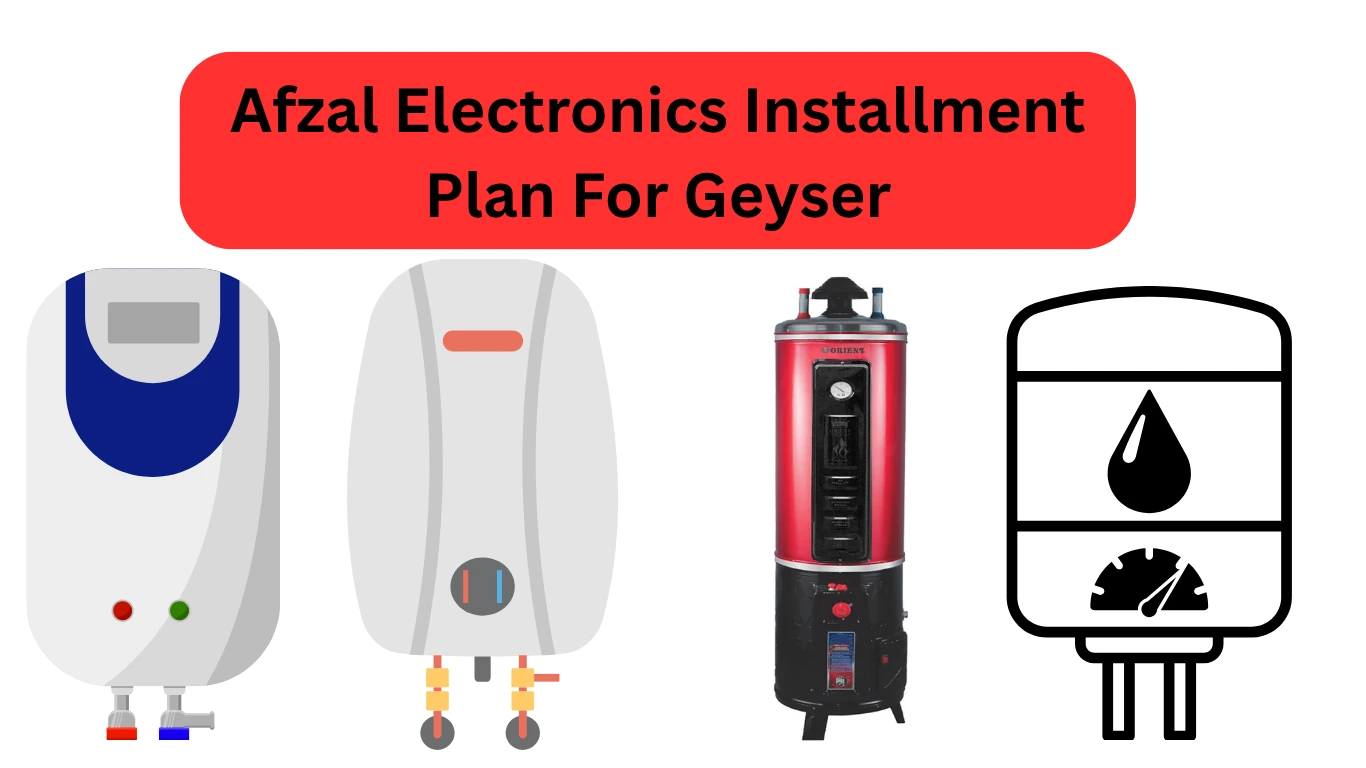 Afzal Electronics Installment Plan For Geyser